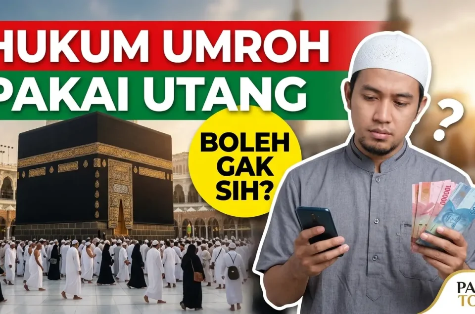 Bolehkah Umroh Menggunakan Uang Pinjaman? Ini Hukumnya dalam Islam!